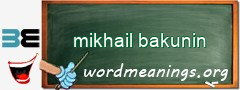 WordMeaning blackboard for mikhail bakunin